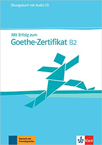 کتاب زبان آلمانی آزمون گوته MIT Erfolg Zum Goethe Zertifikat Ubungsbuch B2