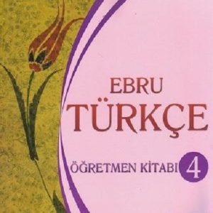 کتاب زبان ابرو ترکی Ebru Türkçe Ders Kitabı 4 by Tuncay Öztürk